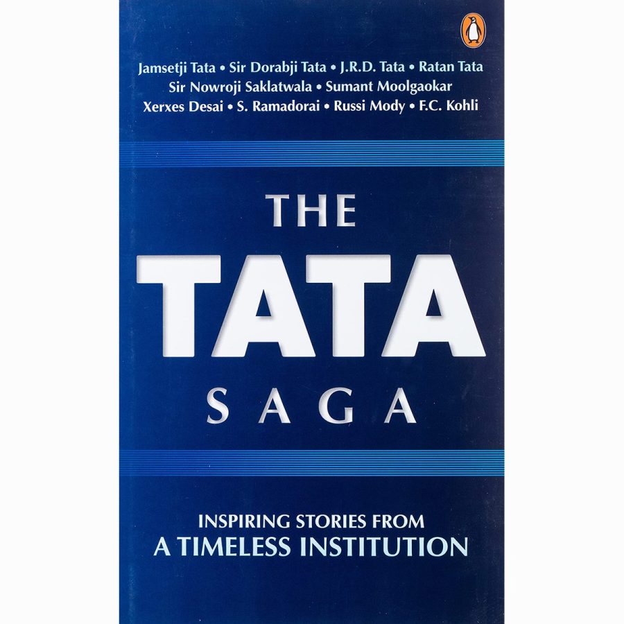 The Tata Saga: Inspiring Stories from a Timeless Institution