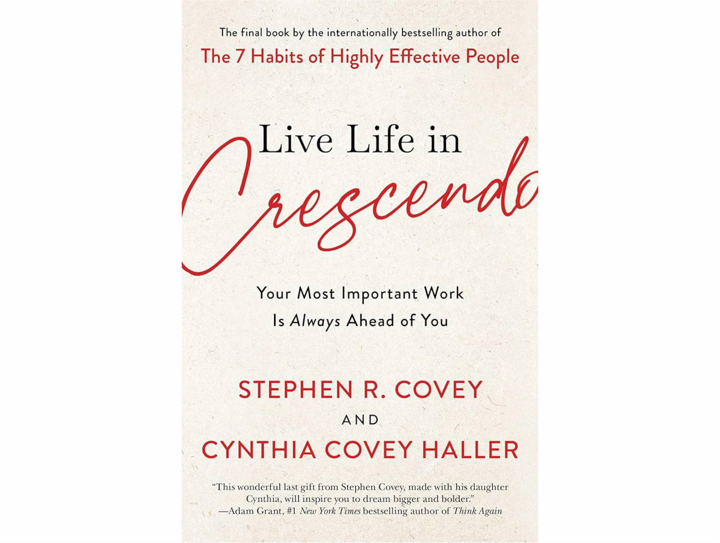 Live Life in Crescendo  By Stephen R. Covey Cynthia Covey Haller