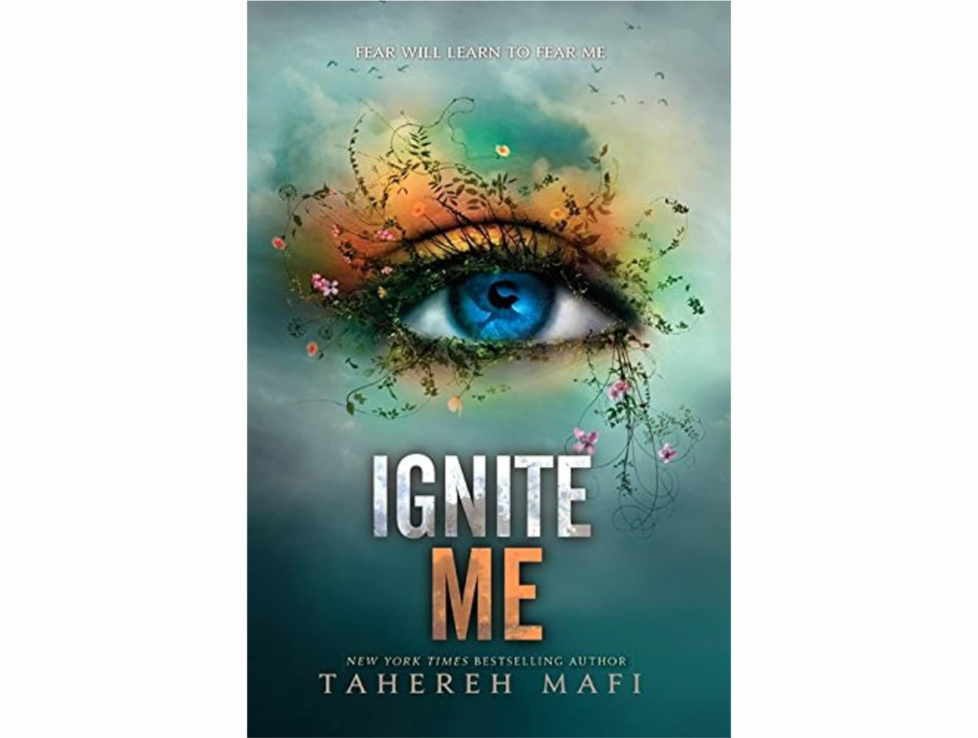 Ignite Me by Tahereh Mafi