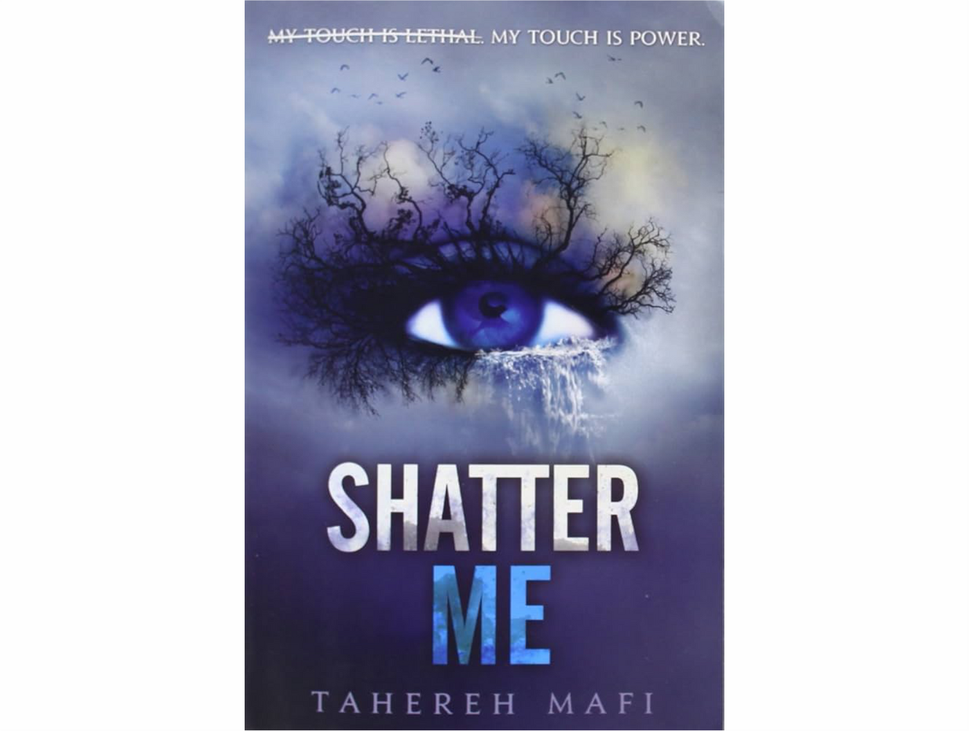 Shatter Me by Tahereh Mafi