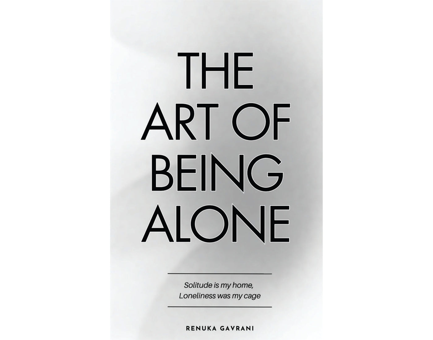 The Art of Being Alone by Renuka Gavrani