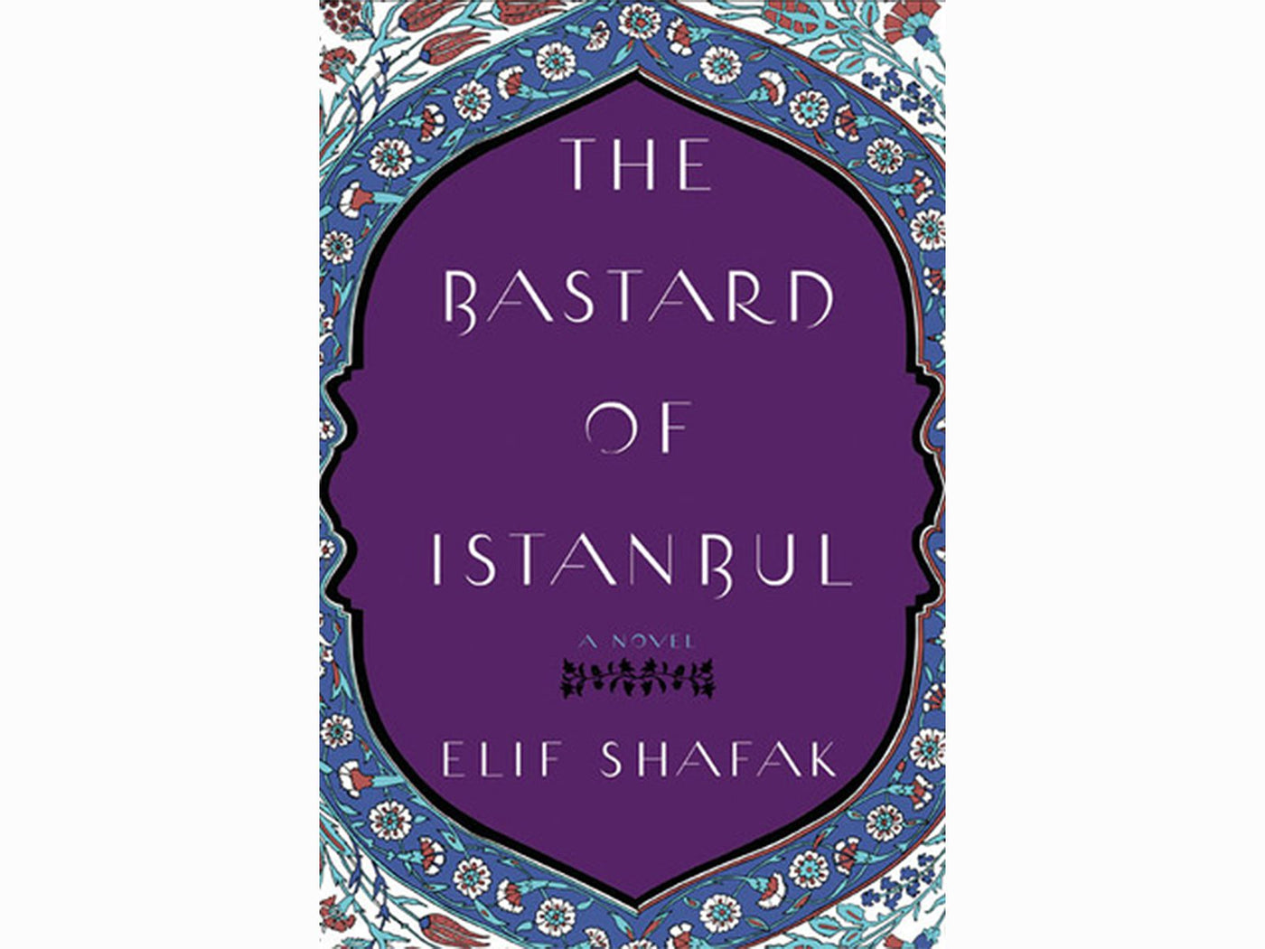 The Bastard of Istanbul by Elif Shafak