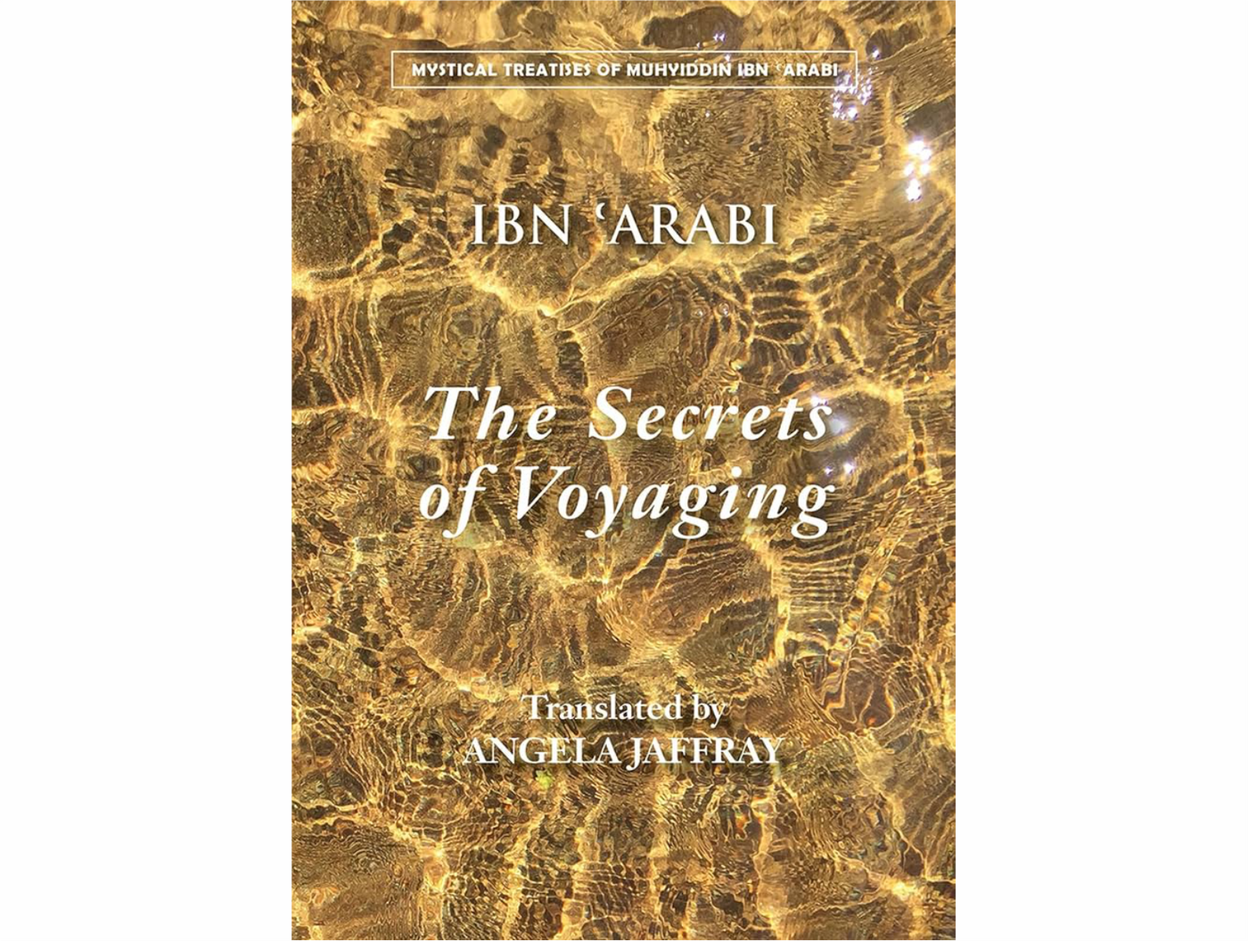 The Secrets of Voyaging By Ibn Arabi